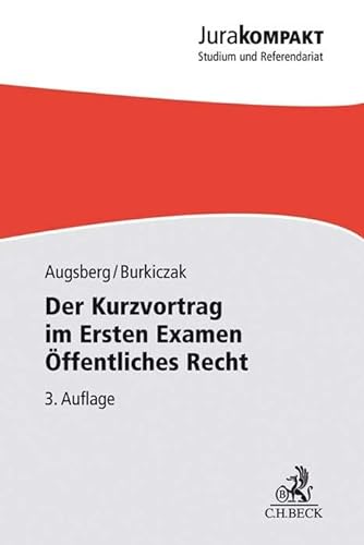 Der Kurzvortrag im Ersten Examen - Öffentliches Recht (Jura kompakt) von Beck C. H.